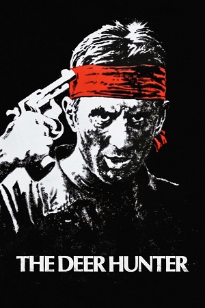 Download The Deer Hunter (1978) Dual Audio {Hindi-English} BluRay 480p [630MB] | 720p [1.8GB] | 1080p [3.8GB] poster