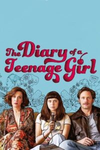 Download The Diary of a Teenage Girl (2015) BluRay Dual Audio {Hindi-English} 480p [400MB] | 720p [850MB] | 1080p [6GB] poster