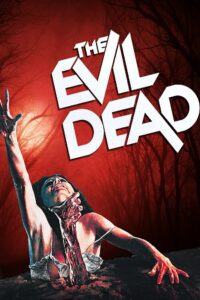 Download The Evil Dead (1981) Dual Audio Full Movie {Hindi-English} 480p [300MB] | 720p [700MB] | 1080p [2.2GB] poster