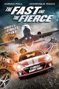 Download The Fast and the Fierce (2017) Dual Audio {Hindi-English} 480p [300MB] | 720p [900MB] poster