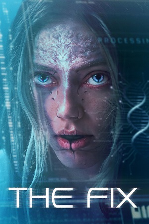 Download The Fix (2024) WEB-DL Dual Audio {Hindi-English} 480p [360MB] | 720p [970MB] | 1080p [2.5GB] poster