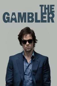 Download The Gambler (2014) Dual Audio {Hindi-English} BluRay 480p [350MB] | 720p [1.1GB] | 1080p [2GB] poster