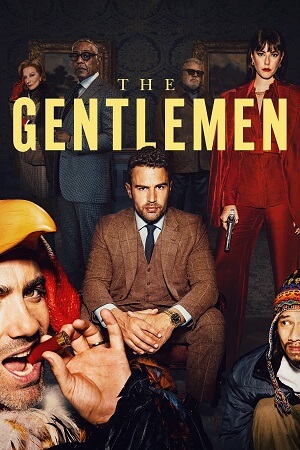 Download The Gentlemen – Netflix Original (2024) Season 1 Complete Dual Audio {Hindi-English} Full-Series 480p | 720p | 1080p WEB-DL poster