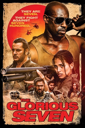 Download The Glorious Seven (2019) BluRay Dual Audio {Hindi-English} 480p [340MB] | 720p [1.2GB] | 1080p [1.8GB] poster