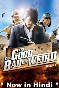 Download The Good the Bad the Weird (2008) BluRay Dual Audio {Hindi-Korean} 480p [600MB] | 720p [1.3GB] | 1080p [3.5GB] poster