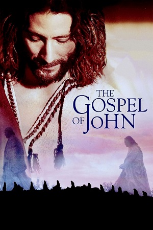 Download The Gospel Of John (2003) Dual Audio {Hindi-English} WEB-DL 480p [550MB] | 720p [1.6GB] | 1080p [3.5GB] poster
