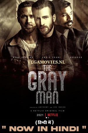 Download The Gray Man – Netflix Original (2022) Dual Audio {Hindi-English} 480p [450MB] | 720p [1.3GB] | 1080p [2GB] poster
