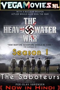 Download The Heavy Water War (2015) Season 1 Hindi Dubbed ORG [Historical War Drama Series] 480p | 720p WEB-DL poster