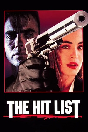 Download The Hit List (1993) Dual Audio {Hindi-English} WEB-DL 480p [340MB] | 720p [970MB] | 1080p [2GB] poster