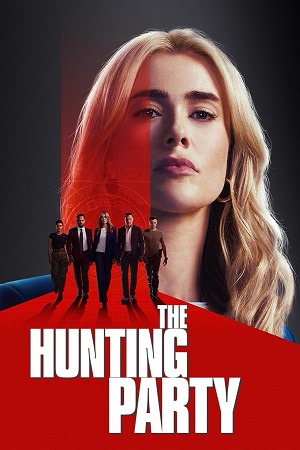 Download The Hunting Party (2025) Season 1 [E10 Added] Dual Audio {Hindi-English} WEB Series 480p | 720p | 1080p WEB-DL poster