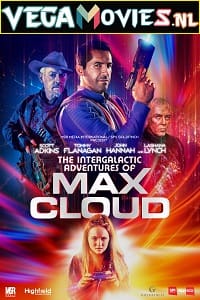 Download The Intergalactic Adventures of Max Cloud (2020) Dual Audio [Hindi-English] WeB-DL 480p [300MB] | 720p [850MB] | 1080p [1.7GB] poster