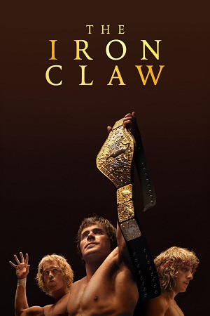 Download The Iron Claw (2023) Dual Audio [Hindi + English] WeB-DL 480p [630MB] | 720p [1.4GB] | 1080p [2.8GB] poster