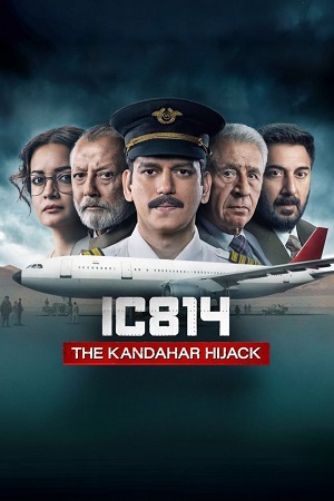 Download IC 814: The Kandahar Hijack (2024) Season 1 Complete [Hindi DD5.1] Netflix Original WEB Series [ 480p / 720p / 1080p ] WEB-DL poster