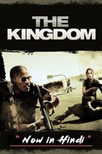 Download The Kingdom (2007) BluRay Dual Audio {Hindi-English} 480p [400MB] | 720p [850MB] | 1080p [1.8GB] poster