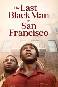 Download The Last Black Man in San Francisco (2019) Dual Audio {Hindi-English} BluRay 480p [400MB] | 720p [950MB] | 1080p [2.6GB] poster