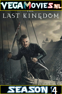 Download The Last Kingdom Season 4 Dual Audio {Hindi-English} Netflix WEB Series 480p | 720p WEB-DL poster