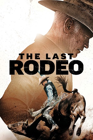 Download The Last Rodeo (2025) HDTS (English-AAC 2.0) Full Movie | 720p [870MB] | 1080p [1.8GB] poster
