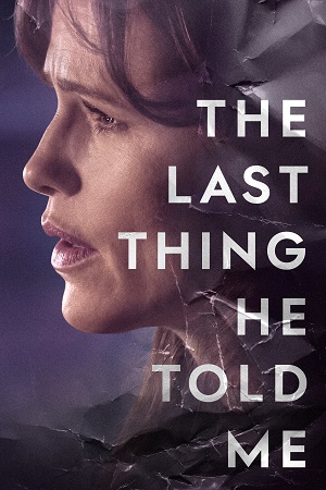 Download TV Series – The Last Thing He Told Me (2023) Season 1 [S01E07 Added] Apple TV+ Original 720p | 1080p WEB-DL poster