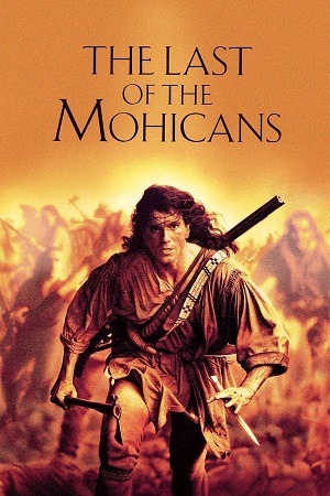 Download The Last of the Mohicans (1992) Director’s Cut Blu-Ray Dual Audio {Hindi-English} 480p [400MB] | 720p [1GB] | 1080p [2.4GB] poster