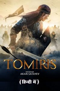 Download The Legend of Tomiris (2019) Hindi ORG. Dubbed WeB-DL 480p [400MB] | 720p [1.3GB] | 1080p [3GB] poster