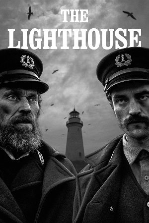 Download The Lighthouse (2019) Dual Audio {Hindi-English} BluRay 480p [350MB] | 720p [1GB] | 1080p [2.5GB] poster