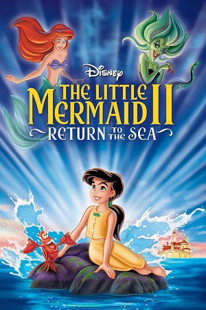 Download The Little Mermaid 2: Return to the Sea (1989) Dual Audio {Hindi-English} BluRay 480p [350MB] | 720p [800MB] | 1080p [2GB]