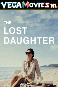 Download The Lost Daughter – Netflix Original (2021) Dual Audio {Hindi-English} 480p [400MB] | 720p [1.2GB] | 1080p [2.4GB] poster