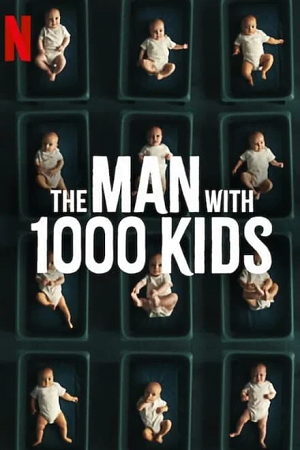 Download The Man with 1000 Kids (Season 1 – Netflix Original Series) Dual Audio {Hindi-English} 480p | 720p | 1080p WEB-DL poster