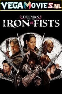 Download The Man with the Iron Fists (2012) Dual Audio {Hindi-English} 480p [400MB] | 720p [800MB] | 1080p [4GB] poster
