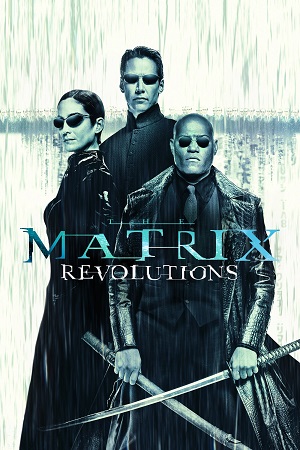 Download The Matrix Revolutions (2003) Dual Audio {Hindi-English} BluRay 480p [530MB] | 720p [1GB] | 1080p [2GB] poster