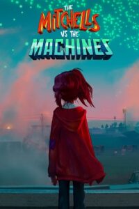 Download The Mitchells vs. the Machines (2021) Dual Audio {Hindi-English} 480p [400MB] | 720p [1GB] | 1080p [2.3GB] poster