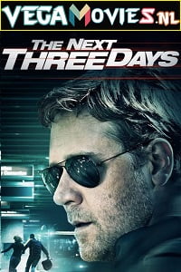 Download The Next Three Days (2010) Dual Audio [Hindi-English] 480p [400MB] | 720p [1.3GB] | 1080p [3GB] poster