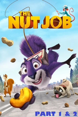 Download The Nut Job (2014 – 2017) PART 1 – 2 Dual Audio {Hindi-English} BluRay 480p [300MB] | 720p [1GB] | 1080p [2GB] Full-Movie poster