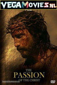 Download The Passion of the Christ (2004) Dual Audio {Hindi-English} 480p [400MB] | 720p [800MB] poster