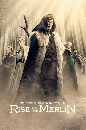 Download The Pendragon Cycle: Rise of the Merlin (2026) Season 1 English Series 720p | 1080p WEB-DL [ Episodes 04 Added ] poster