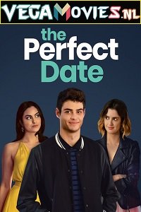 Download The Perfect Date (2019) Dual Audio {Hindi-English} WeB-DL 480p [300MB] | 720p [800MB] | 1080p [2.2GB] poster