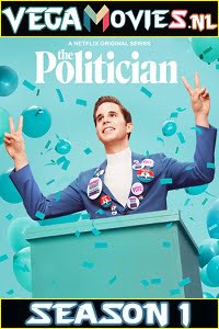 Download The Politician (Season 1) Hindi Dubbed Complete 720p [200MB] WEB-DL HD [2019-Netflix WEB Series] poster