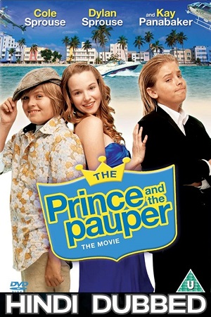 Download The Prince and the Pauper: The Movie (2007) Dual Audio {Hindi-English} 480p [350MB] | 720p [900MB] | 1080p [1.8GB] poster