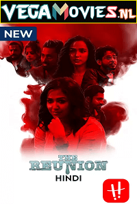 Download The Reunion – Rawkto Bilaap (2022) Season 1 Complete Hindi WEB Series 480p | 720p WEB-DL poster
