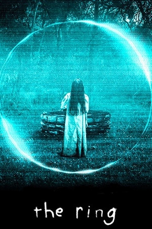 Download The Ring (2002) Dual Audio {Hindi-English} BluRay 480p [400MB] | 720p [1GB] | 1080p [2GB]