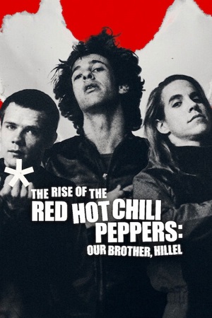 Download The Rise of the Red Hot Chili Peppers: Our Brother, Hillel (2026) WEB-DL Dual Audio {Hindi-English} 480p [355MB] | 720p [870MB] | 1080p [2.5GB] poster