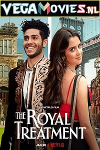 Download The Royal Treatment – Netflix Original (2022) Dual Audio {Hindi-English} 480p [350MB] | 720p [1GB] | 1080p [2GB] poster