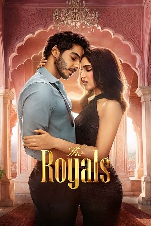 Download The Royals (2025) Season 1 Complete | Hindi Netflix Original Series 480p | 720p | 1080p WEB-DL poster