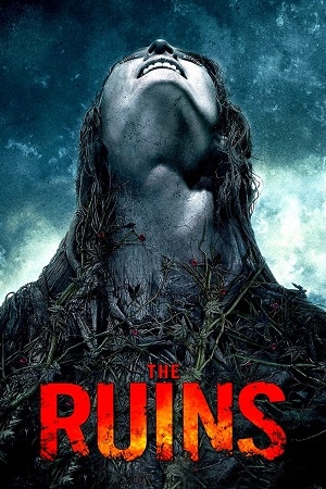 Download The Ruins (2008) Dual Audio {Hindi-English} BluRay 480p [300MB] | 720p [700MB] | 1080p [1.7GB]