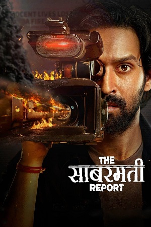 Download The Sabarmati Report (2024) WEB-DL [Hindi DD 5.1]  Full Movie 480p [270MB] | 720p [1.1GB] | 1080p [2.4GB] poster
