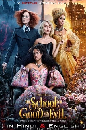Download The School For Good And Evil (2022) WEB-DL Dual Audio {Hindi-English} Netflix Original 480p [500MB] | 720p [1.4GB] | 1080p [2GB] poster