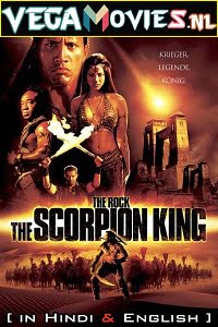 Download The Scorpion King (2002) Dual Audio {Hindi-English} 480p [320MB] | 720p [750MB] | 1080p [3.4GB] poster