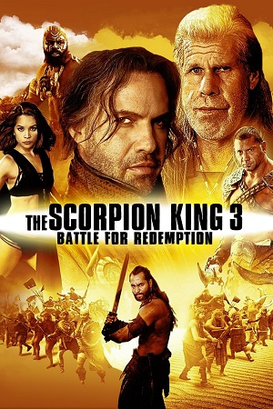 Download The Scorpion King 3: Battle for Redemption (2012) Dual Audio {Hindi-English} 480p [400MB] | 720p [1GB] | 1080p [2GB] poster