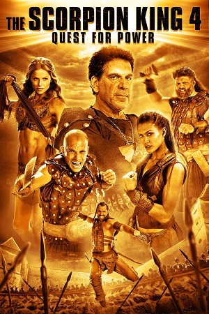 Download The Scorpion King 4: Quest for Power (2015) Bluray {English With Subtitles} 480p [400MB] | 720p [950MB] | 1080p [2GB] poster