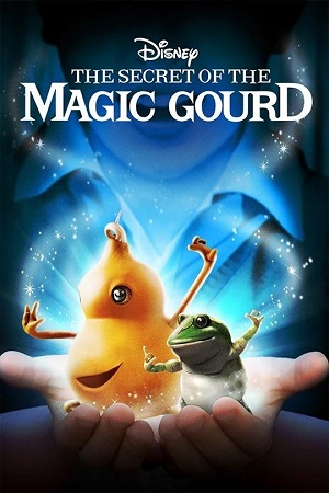 Download The Secret of the Magic Gourd (2007) Dual Audio {Hindi-English} BluRay 480p [300MB] | 720p [880MB] | 1080p [2GB] poster